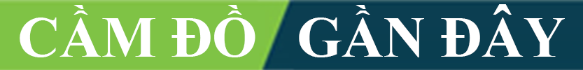 Cầm Đồ Gần Đây