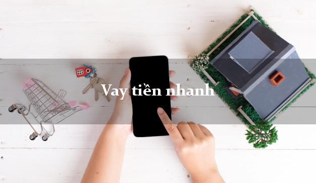 Vay tiền nhanh có ngay trong ngày Vay tiền nhanh