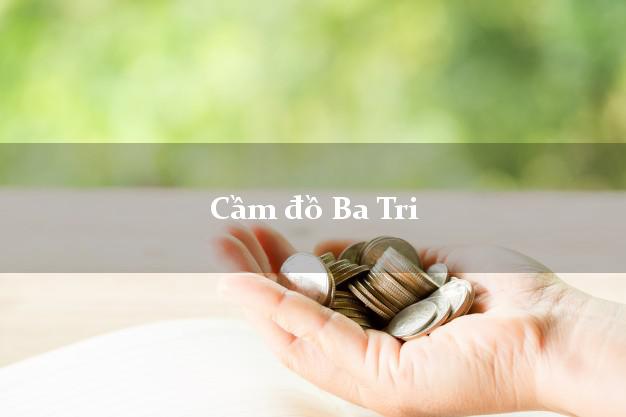 Top 8 Cầm đồ Ba Tri Bến Tre uy tín nhất