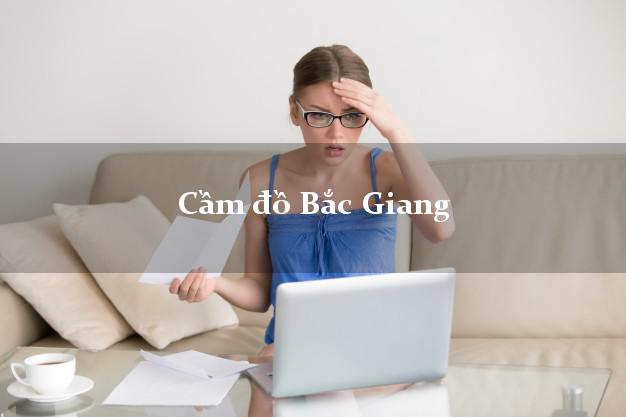 Tiệm Cầm đồ Bắc Giang giá cao Tiệm Cầm đồ Bắc Giang giá cao