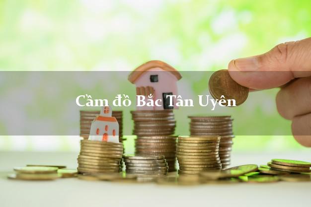 Dịch vụ Cầm đồ Bắc Tân Uyên Bình Dương giá cao