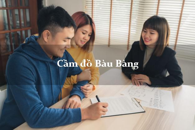 Tiệm Cầm đồ Bàu Bàng Bình Dương phổ biến nhất