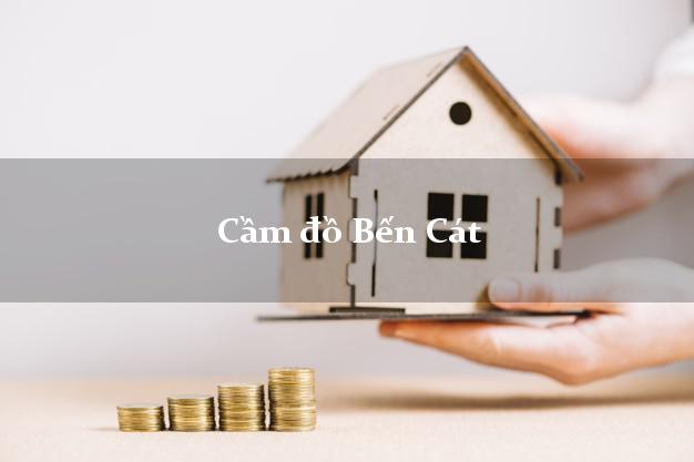 Cửa hàng Cầm đồ Bến Cát Bình Dương tốt nhất