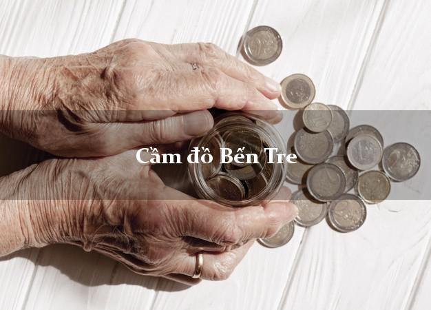 Top 8 Cầm đồ Bến Tre uy tín nhất Top 8 Cầm đồ Bến Tre uy tín nhất