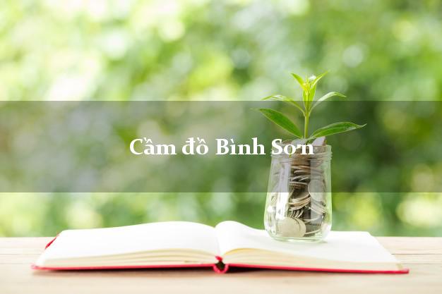 Top 7 Cầm đồ Bình Sơn Quảng Ngãi phổ biến nhất