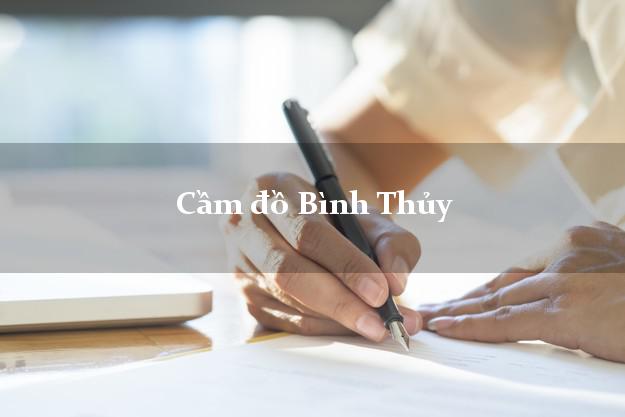 Cửa hàng Cầm đồ Bình Thủy Cần Thơ nhanh nhất