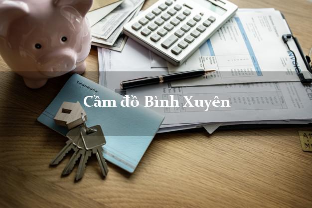 Top 8 Cầm đồ Bình Xuyên Vĩnh Phúc uy tín nhất
