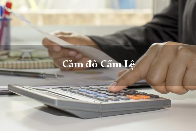 Danh sách Cầm đồ Cẩm Lệ Đà Nẵng tốt nhất Danh sách Cầm đồ Cẩm Lệ Đà Nẵng tốt nhất