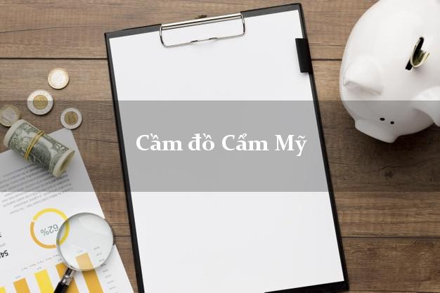 Top 8 Cầm đồ Cẩm Mỹ Đồng Nai giá cao Top 8 Cầm đồ Cẩm Mỹ Đồng Nai giá cao