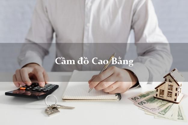 Dịch vụ Cầm đồ Cao Bằng giá cao Dịch vụ Cầm đồ Cao Bằng giá cao