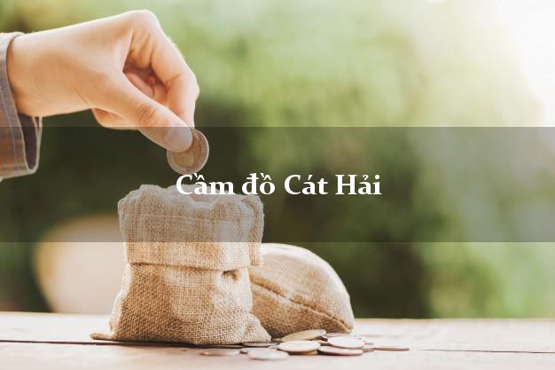 Top 6 Cầm đồ Cát Hải Hải Phòng tốt nhất