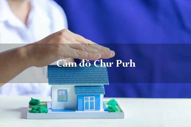 Top 7 Cầm đồ Chư Pưh Gia Lai tốt nhất Top 7 Cầm đồ Chư Pưh Gia Lai tốt nhất