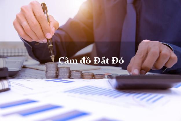 Top 6 Cầm đồ Đất Đỏ Bà Rịa Vũng Tàu giá cao