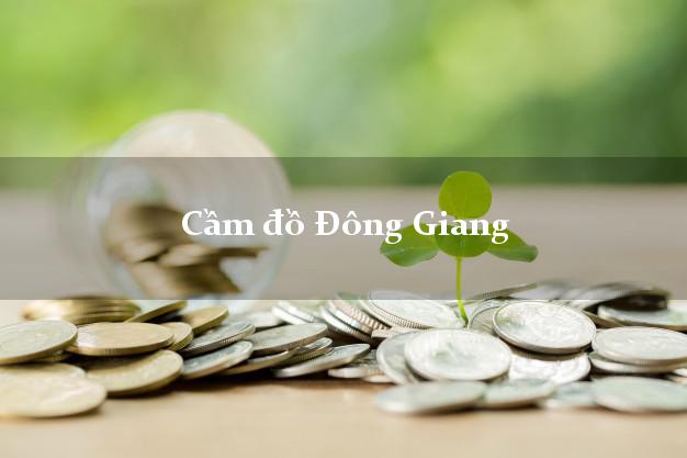 Cửa hàng Cầm đồ Đông Giang Quảng Nam tốt nhất Cửa hàng Cầm đồ Đông Giang Quảng Nam tốt nhất