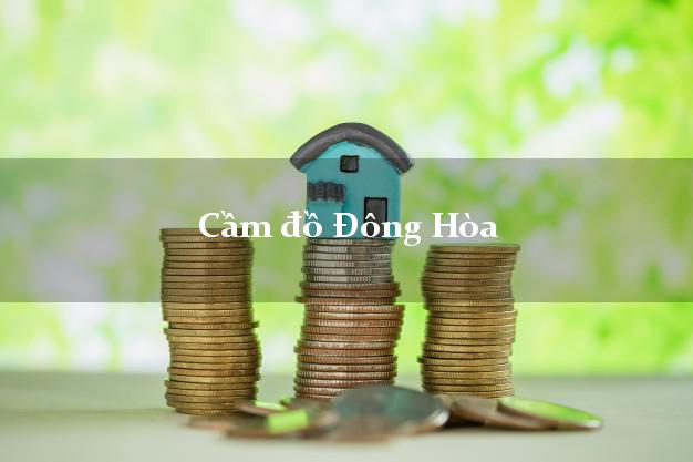 Top 9 Cầm đồ Đông Hòa Phú Yên giá cao
