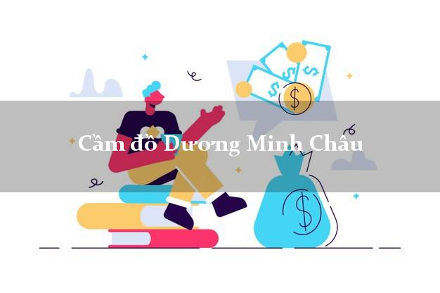 Top 7 Cầm đồ Dương Minh Châu Tây Ninh giá cao