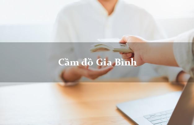 Top 7 Cầm đồ Gia Bình Bắc Ninh nhanh nhất
