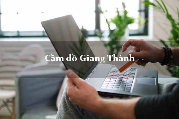 Top 6 Cầm đồ Giang Thành Kiên Giang giá cao Top 6 Cầm đồ Giang Thành Kiên Giang giá cao