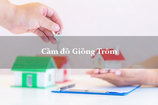 Địa chỉ Cầm đồ Giồng Trôm Bến Tre uy tín nhất
