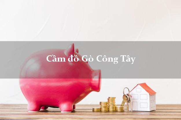 Tiệm Cầm đồ Gò Công Tây Tiền Giang uy tín nhất Tiệm Cầm đồ Gò Công Tây Tiền Giang uy tín nhất