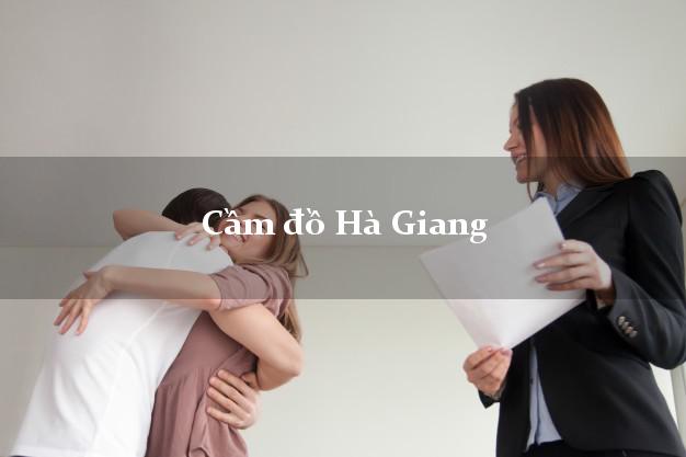 Top 8 Cầm đồ Hà Giang nhanh nhất Top 8 Cầm đồ Hà Giang nhanh nhất