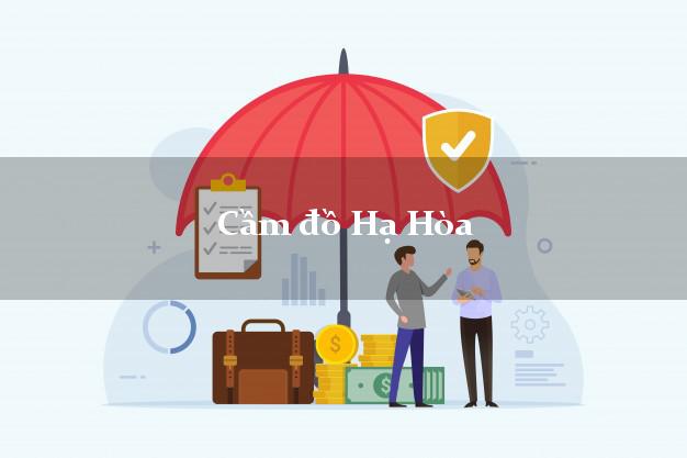 Top 10 Cầm đồ Hạ Hòa Phú Thọ tốt nhất Top 10 Cầm đồ Hạ Hòa Phú Thọ tốt nhất