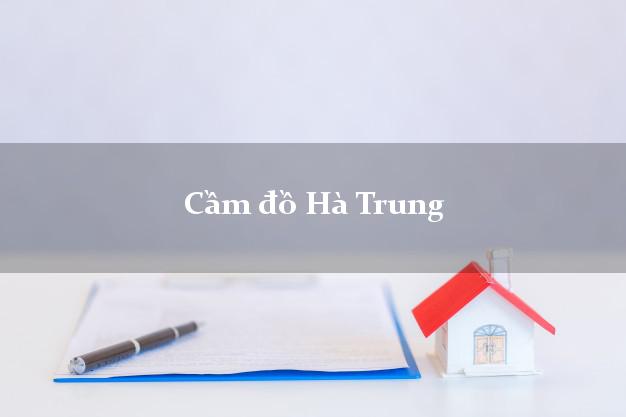 Top 8 Cầm đồ Hà Trung Thanh Hóa nhanh nhất