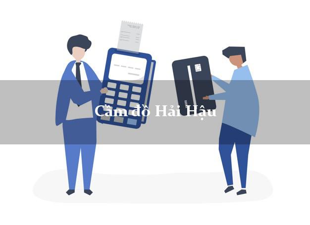 Top 9 Cầm đồ Hải Hậu Nam Định phổ biến nhất Top 9 Cầm đồ Hải Hậu Nam Định phổ biến nhất
