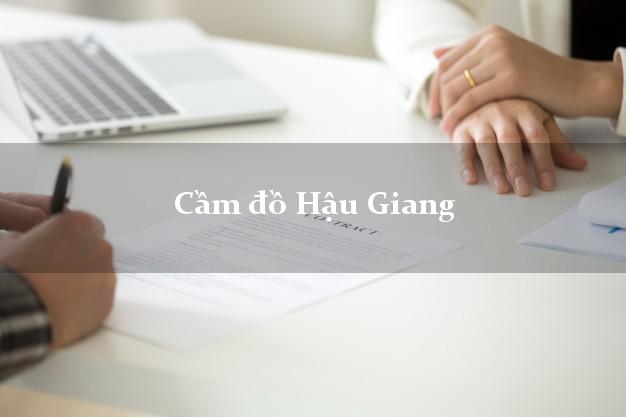 Cửa hàng Cầm đồ Hậu Giang giá cao Cửa hàng Cầm đồ Hậu Giang giá cao