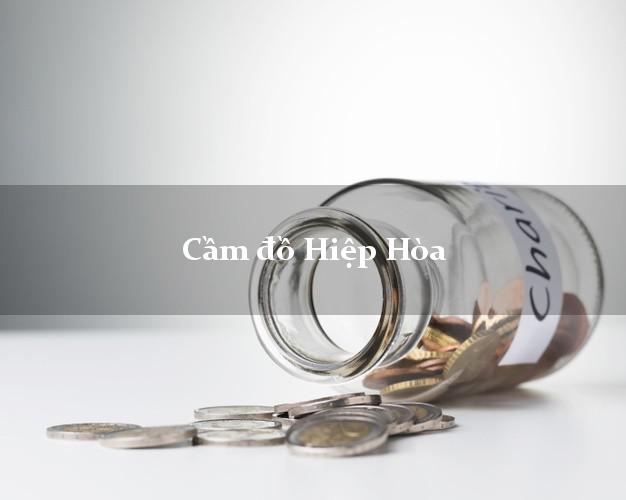 Địa chỉ Cầm đồ Hiệp Hòa Bắc Giang nhanh nhất Địa chỉ Cầm đồ Hiệp Hòa Bắc Giang nhanh nhất