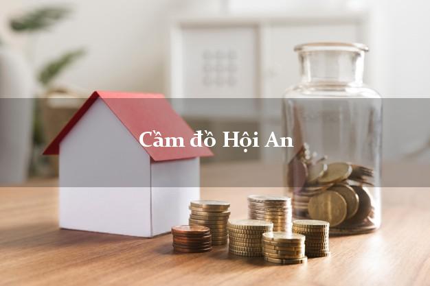 Top 10 Cầm đồ Hội An Quảng Nam giá cao Top 10 Cầm đồ Hội An Quảng Nam giá cao