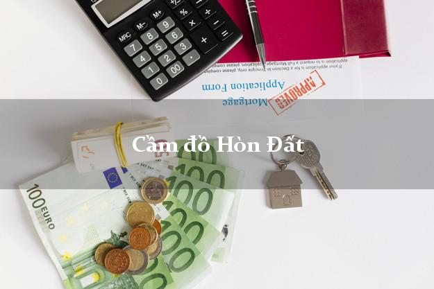 Dịch vụ Cầm đồ Hòn Đất Kiên Giang uy tín nhất
