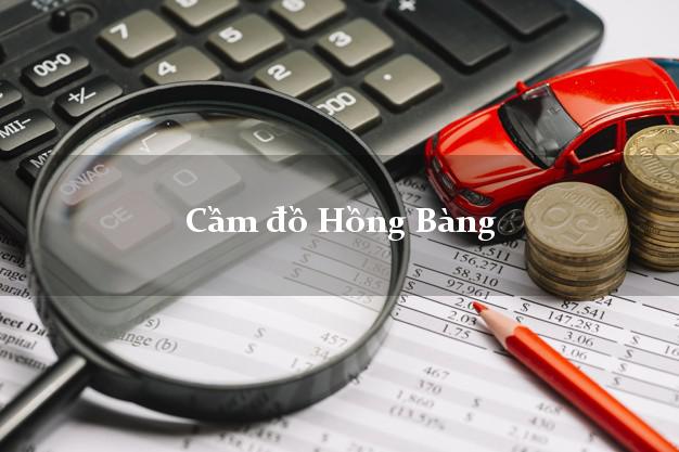 Dịch vụ Cầm đồ Hồng Bàng Hải Phòng phổ biến nhất