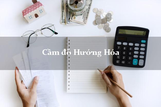 Dịch vụ Cầm đồ Hướng Hóa Quảng Trị nhanh nhất