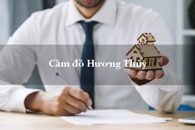 Top 8 Cầm đồ Hương Thủy Thừa Thiên Huế giá cao Top 8 Cầm đồ Hương Thủy Thừa Thiên Huế giá cao