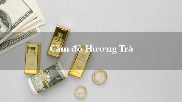 Top 9 Cầm đồ Hương Trà Thừa Thiên Huế phổ biến nhất