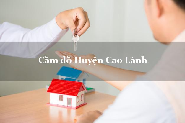 Top 10 Cầm đồ Huyện Cao Lãnh Đồng Tháp giá cao Top 10 Cầm đồ Huyện Cao Lãnh Đồng Tháp giá cao