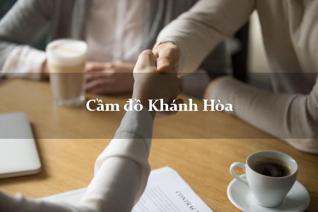 Địa chỉ Cầm đồ Khánh Hòa nhanh nhất Địa chỉ Cầm đồ Khánh Hòa nhanh nhất