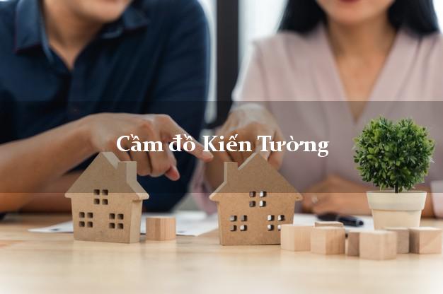 Cửa hàng Cầm đồ Kiến Tường Long An giá cao