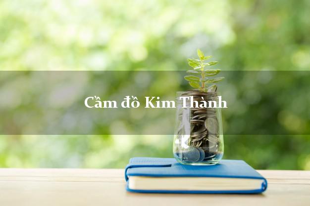 Top 9 Cầm đồ Kim Thành Hải Dương tốt nhất