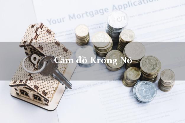 Dịch vụ Cầm đồ Krông Nô Đắk Nông nhanh nhất