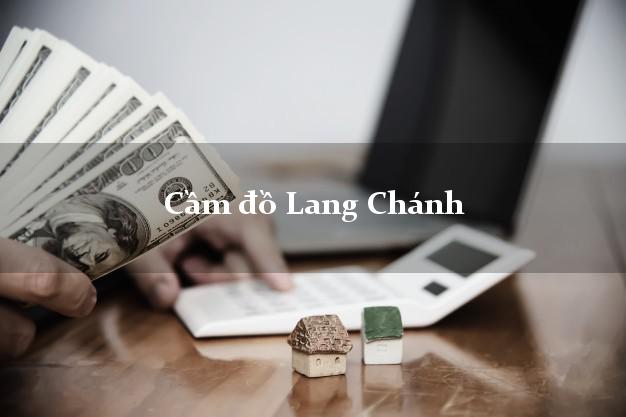 Tiệm Cầm đồ Lang Chánh Thanh Hóa phổ biến nhất