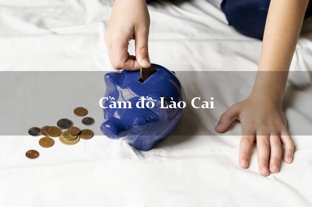 Top 4 Cầm đồ Lào Cai phổ biến nhất Top 4 Cầm đồ Lào Cai phổ biến nhất