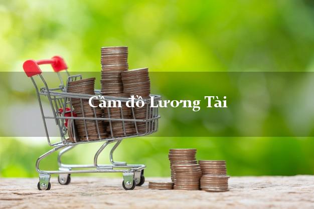 Top 8 Cầm đồ Lương Tài Bắc Ninh uy tín nhất Top 8 Cầm đồ Lương Tài Bắc Ninh uy tín nhất
