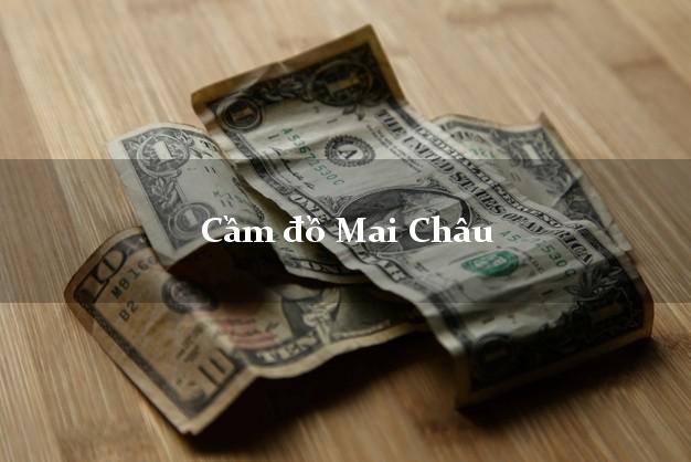 Top 6 Cầm đồ Mai Châu Hòa Bình giá cao