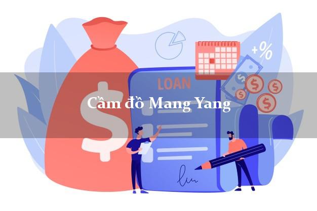 Top 6 Cầm đồ Mang Yang Gia Lai nhanh nhất Top 6 Cầm đồ Mang Yang Gia Lai nhanh nhất