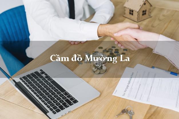 Top 8 Cầm đồ Mường La Sơn La giá cao Top 8 Cầm đồ Mường La Sơn La giá cao