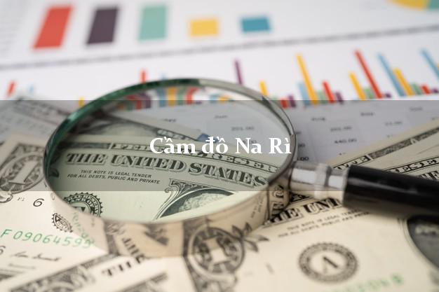 Địa chỉ Cầm đồ Na Rì Bắc Kạn tốt nhất Địa chỉ Cầm đồ Na Rì Bắc Kạn tốt nhất