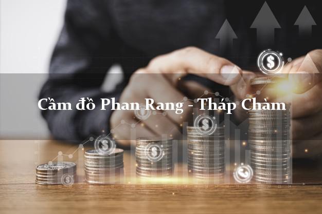 Top 6 Cầm đồ Phan Rang - Tháp Chàm Ninh Thuận tốt nhất