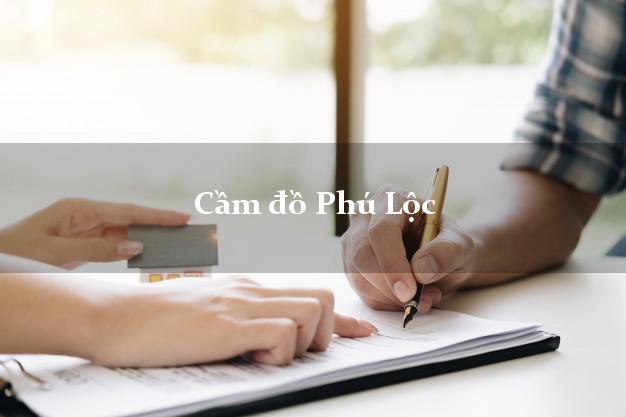 Cửa hàng Cầm đồ Phú Lộc Thừa Thiên Huế uy tín nhất